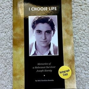 I Choose Life, Memories of a Holocaust Survivor Joseph Koenig by Beth H.B.